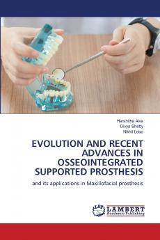 EVOLUTION AND RECENT ADVANCES IN OSSEOINTEGRATED SUPPORTED PROSTHESIS