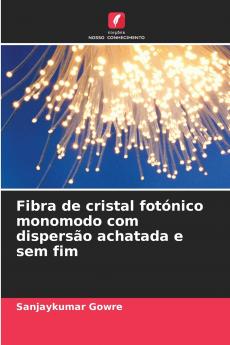 Fibra de cristal fotónico monomodo com dispersão achatada e sem fim