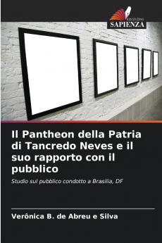 Il Pantheon della Patria di Tancredo Neves e il suo rapporto con il pubblico