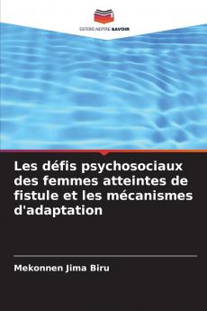 Les défis psychosociaux des femmes atteintes de fistule et les mécanismes d'adaptation