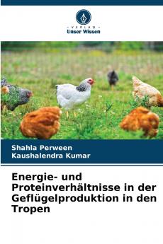 Energie- und Proteinverhältnisse in der Geflügelproduktion in den Tropen