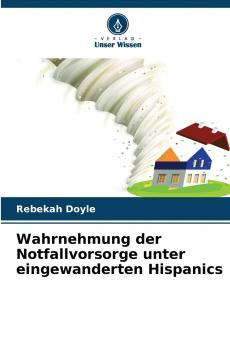 Wahrnehmung der Notfallvorsorge unter eingewanderten Hispanics