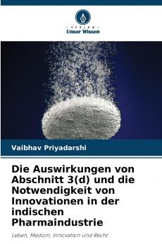 Die Auswirkungen von Abschnitt 3(d) und die Notwendigkeit von Innovationen in der indischen Pharmaindustrie
