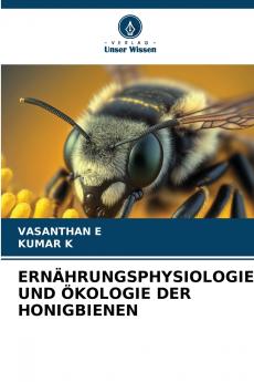 ERNÄHRUNGSPHYSIOLOGIE UND ÖKOLOGIE DER HONIGBIENEN