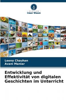 Entwicklung und Effektivität von digitalen Geschichten im Unterricht