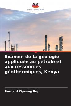 Examen de la géologie appliquée au pétrole et aux ressources géothermiques Kenya