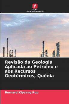 Revisão da Geologia Aplicada ao Petróleo e aos Recursos Geotérmicos Quénia