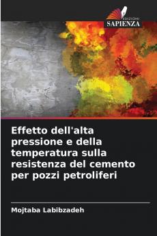 Effetto dell'alta pressione e della temperatura sulla resistenza del cemento per pozzi petroliferi