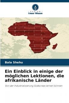 Ein Einblick in einige der möglichen Lektionen die afrikanische Länder