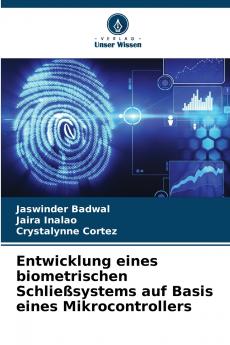 Entwicklung eines biometrischen Schließsystems auf Basis eines Mikrocontrollers