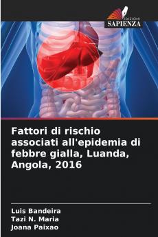 Fattori di rischio associati all'epidemia di febbre gialla Luanda Angola 2016