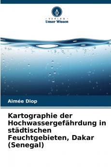 Kartographie der Hochwassergefährdung in städtischen Feuchtgebieten Dakar (Senegal)