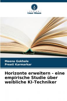 Horizonte erweitern - eine empirische Studie über weibliche KI-Techniker