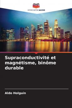 Supraconductivité et magnétisme binôme durable