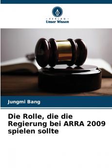 Die Rolle die die Regierung bei ARRA 2009 spielen sollte