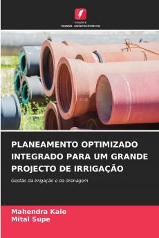PLANEAMENTO OPTIMIZADO INTEGRADO PARA UM GRANDE PROJECTO DE IRRIGAÇÃO