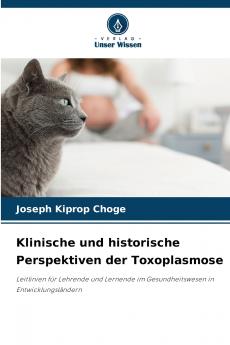 Klinische und historische Perspektiven der Toxoplasmose