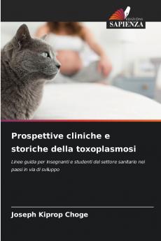 Prospettive cliniche e storiche della toxoplasmosi