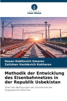 Methodik der Entwicklung des Eisenbahnnetzes in der Republik Usbekistan