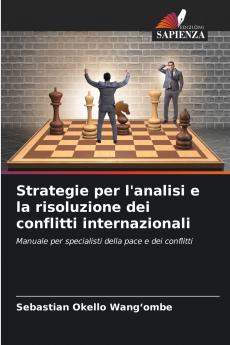 Strategie per l'analisi e la risoluzione dei conflitti internazionali