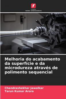 Melhoria do acabamento da superfície e da microdureza através de polimento sequencial