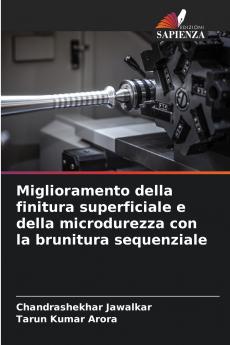 Miglioramento della finitura superficiale e della microdurezza con la brunitura sequenziale