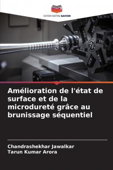Amélioration de l'état de surface et de la microdureté grâce au brunissage séquentiel