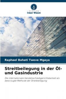 Streitbeilegung in der Öl- und Gasindustrie