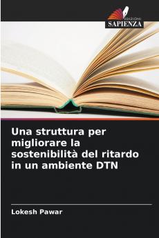 Una struttura per migliorare la sostenibilità del ritardo in un ambiente DTN