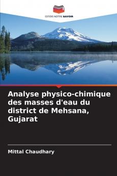 Analyse physico-chimique des masses d'eau du district de Mehsana Gujarat