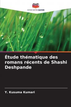 Étude thématique des romans récents de Shashi Deshpande