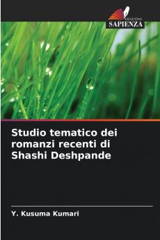 Studio tematico dei romanzi recenti di Shashi Deshpande
