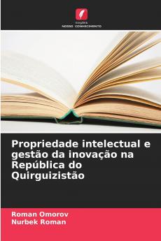 Propriedade intelectual e gestão da inovação na República do Quirguizistão