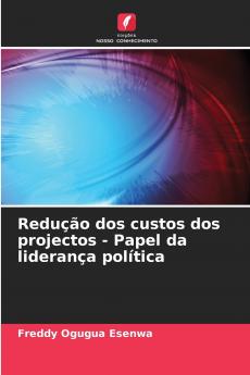 Redução dos custos dos projectos - Papel da liderança política