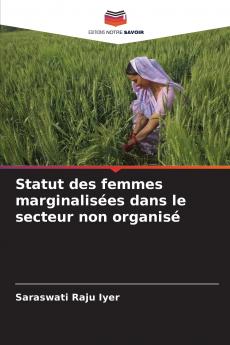 Statut des femmes marginalisées dans le secteur non organisé