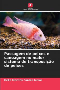 Passagem de peixes e canoagem no maior sistema de transposição de peixes