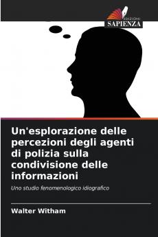 Un'esplorazione delle percezioni degli agenti di polizia sulla condivisione delle informazioni