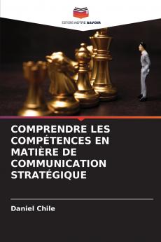 COMPRENDRE LES COMPÉTENCES EN MATIÈRE DE COMMUNICATION STRATÉGIQUE