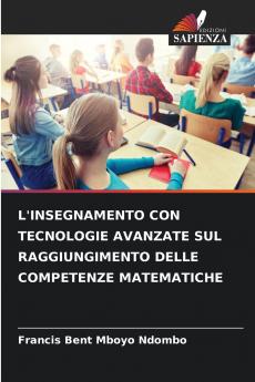 L'INSEGNAMENTO CON TECNOLOGIE AVANZATE SUL RAGGIUNGIMENTO DELLE COMPETENZE MATEMATICHE