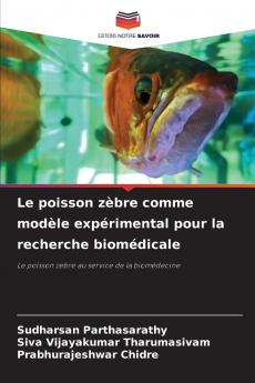 Le poisson zèbre comme modèle expérimental pour la recherche biomédicale