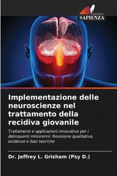 Implementazione delle neuroscienze nel trattamento della recidiva giovanile