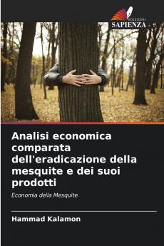 Analisi economica comparata dell'eradicazione della mesquite e dei suoi prodotti
