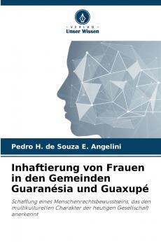 Inhaftierung von Frauen in den Gemeinden Guaranésia und Guaxupé