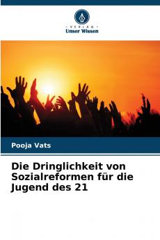 Die Dringlichkeit von Sozialreformen für die Jugend des 21