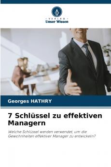 7 Schlüssel zu effektiven Managern