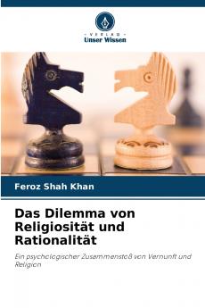 Das Dilemma von Religiosität und Rationalität