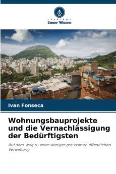 Wohnungsbauprojekte und die Vernachlässigung der Bedürftigsten