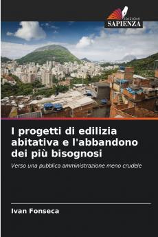 I progetti di edilizia abitativa e l'abbandono dei più bisognosi