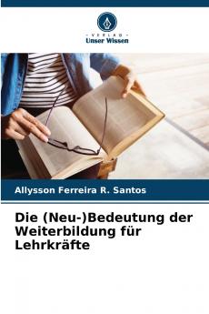 Die (Neu-)Bedeutung der Weiterbildung für Lehrkräfte