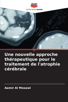 Une nouvelle approche thérapeutique pour le traitement de l'atrophie cérébrale